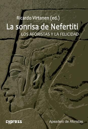 La sonrisa de Nefertiti. Los aforistas y la felicidad